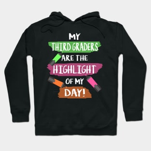 My 3rd Graders Are The Highlight Of My Day Hoodie